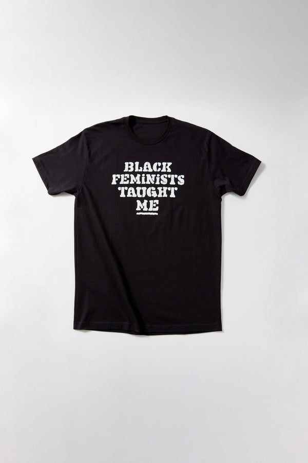 Black Feminists Taught Me T-Shirt