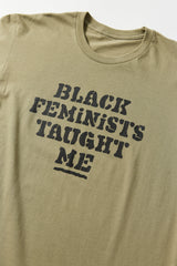 Black Feminists Taught Me T-Shirt