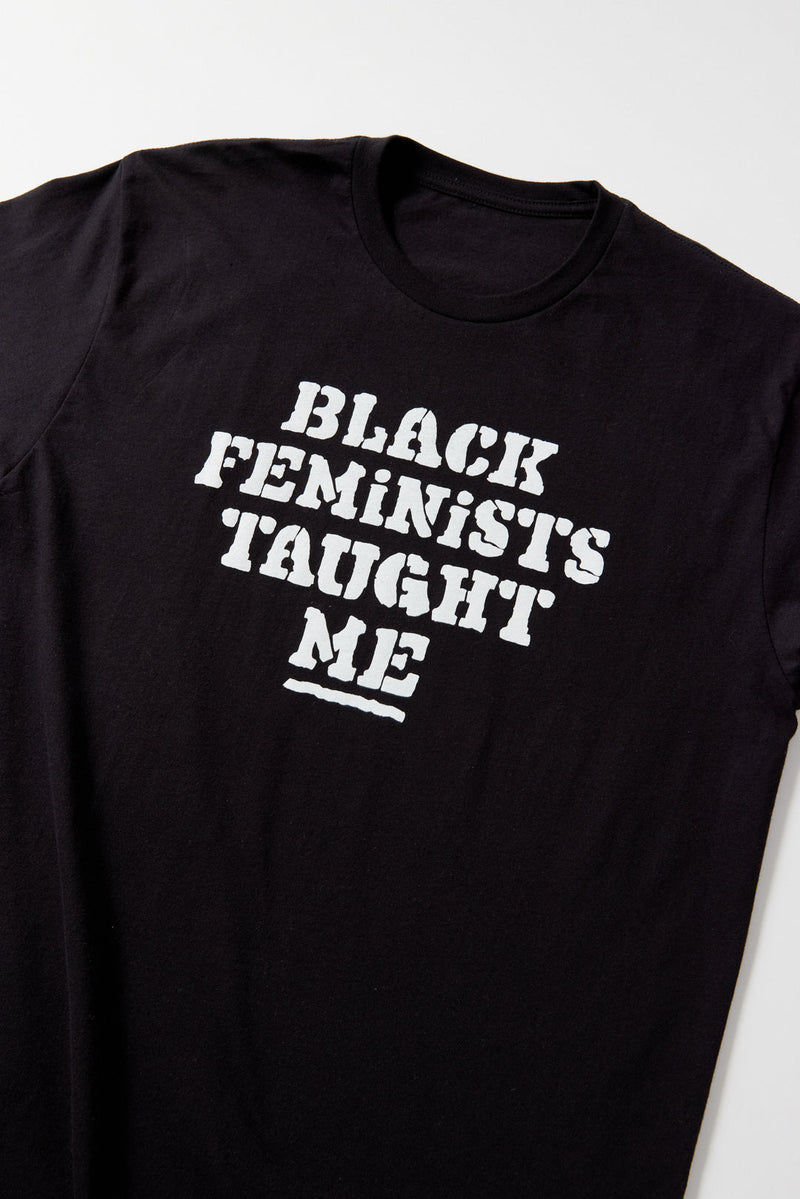 Black Feminists Taught Me T-Shirt