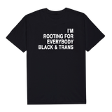 Rooting for Black and Trans T-Shirt | Christian Lovehall