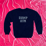 "DUMP HIM" Crewneck | Black